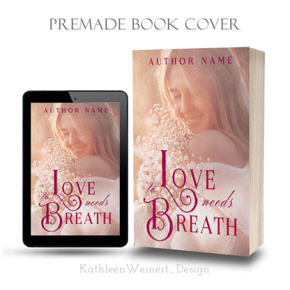 Premade eBook Cover | Love Needs to Breathe | by KathleenWeinertDESIGN